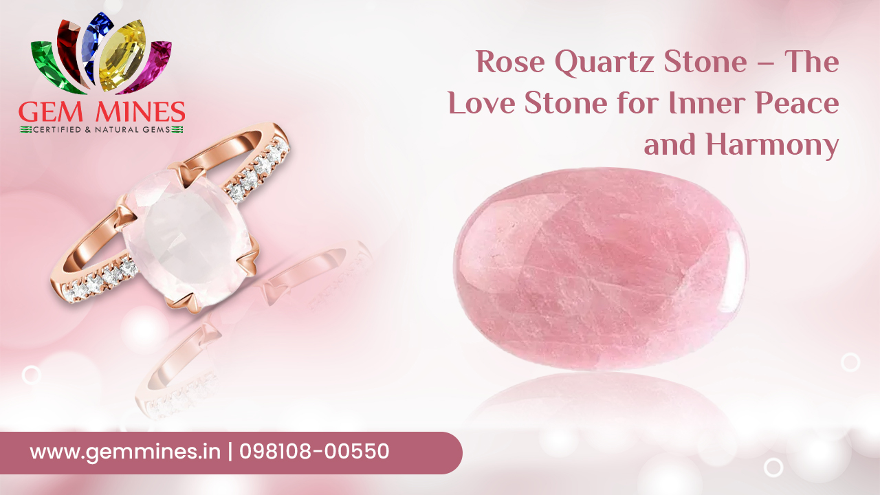 Rose Quartz Stone – The Love Stone for Inner Peace and Harmony