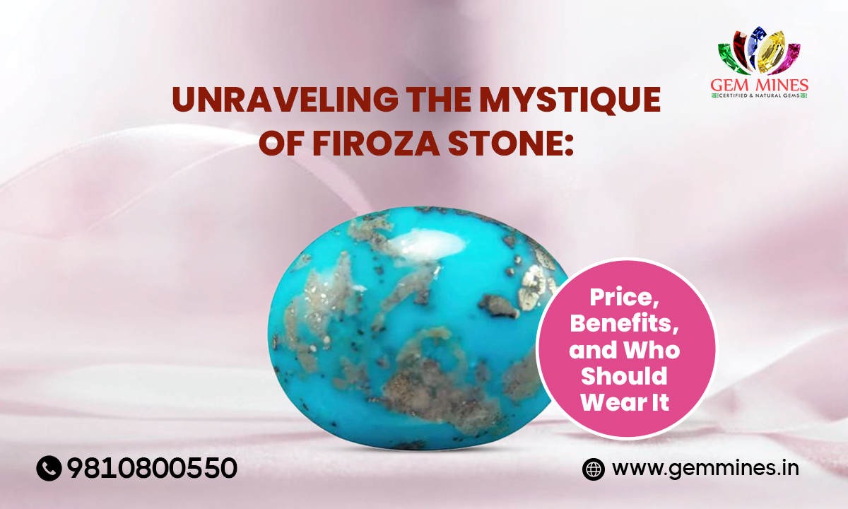 Firoza Stone Guide: Price, Benefits & Who Should Wear It