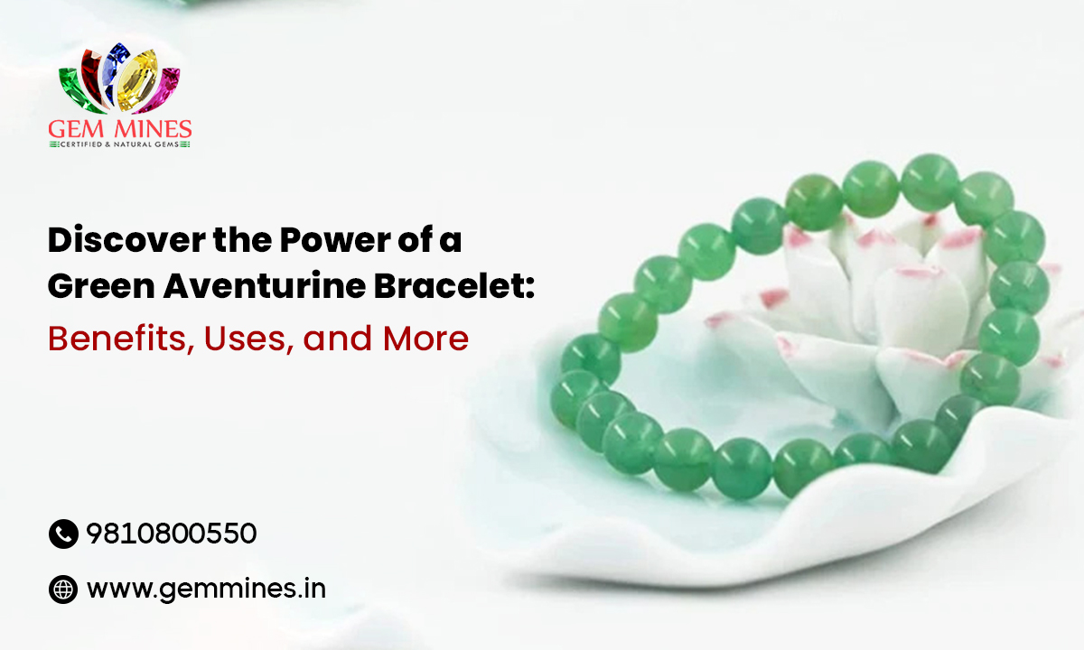 Green Aventurine Bracelet: Benefits, Uses & More