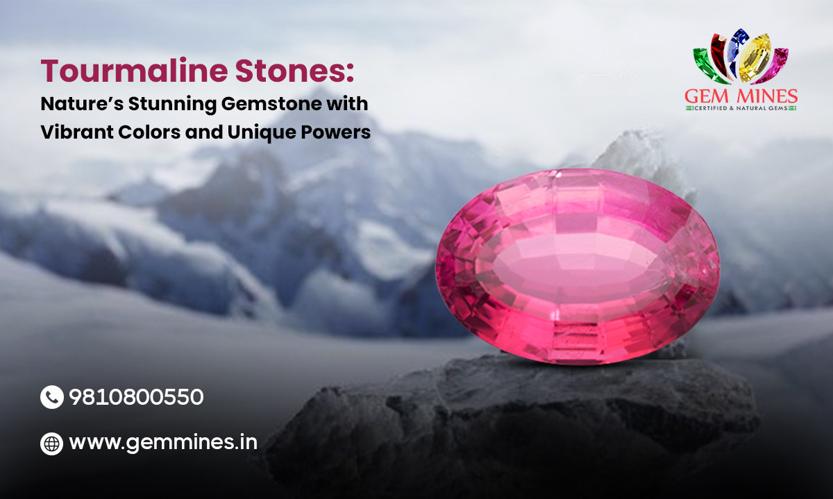 Tourmaline Stones: Vibrant Colors & Natural Healing Power